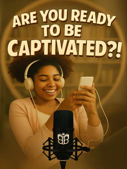 Are You Ready to Be Captivated!!